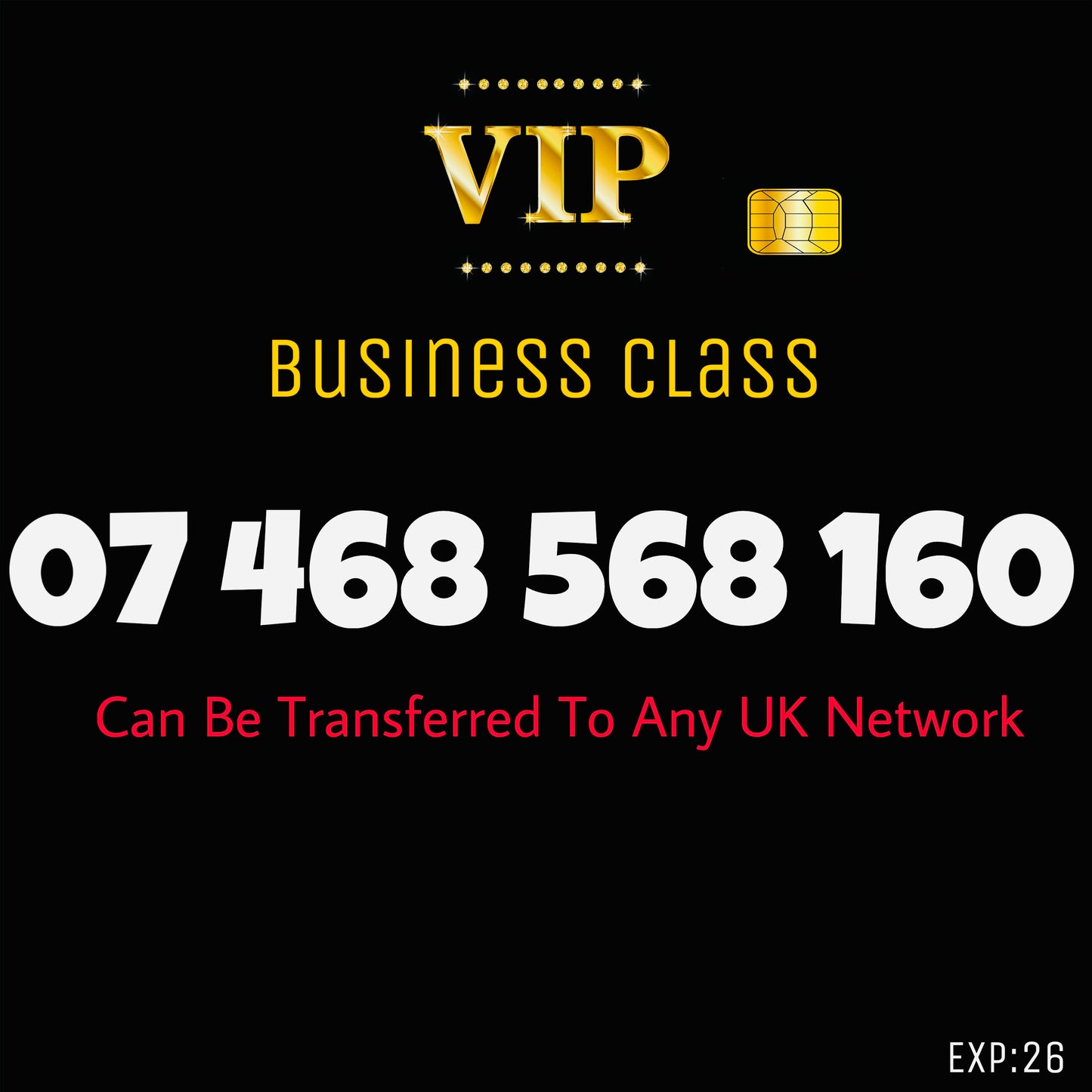SIM CARD GOLD BUSINESS/PERSONAL VIP EASY MEMORABLE MOBILE PHONE NUMBER: 07 468 568 160 DIAMOND PLATINUM