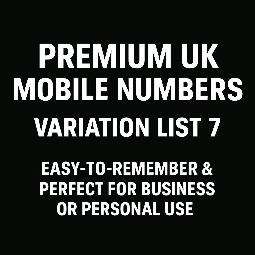 PREMIUM UK MOBILE NUMBER – EASY-TO-REMEMBER & PERFECT FOR BUSINESS OR PERSONAL USE LIST 7