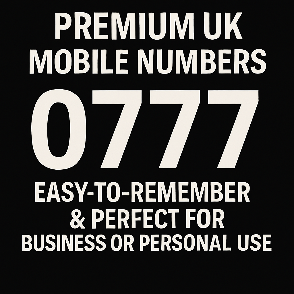 Exclusive 0777 Premium UK Mobile Numbers – Memorable, Professional & Perfect for Branding