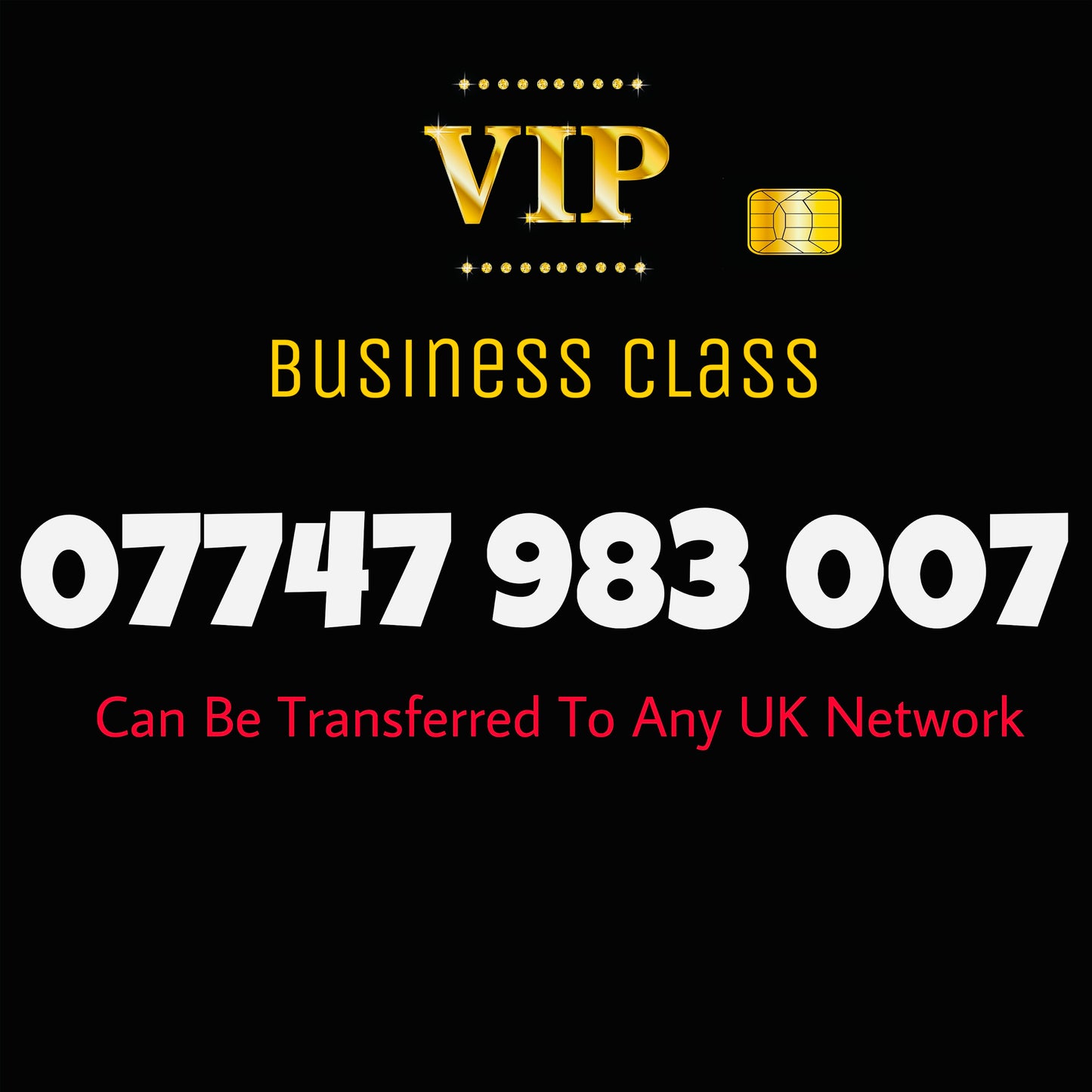SIM CARD GOLD  BUSINESS/PERSONAL VIP EASY MEMORABLE MOBILE PHONE NUMBER: 07747 983 007 DIAMOND PLATINUM